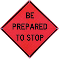 VizCon - "Be Prepared to Stop," 36" Wide x 36" High Vinyl Construction Roadway Sign - A1 Tooling