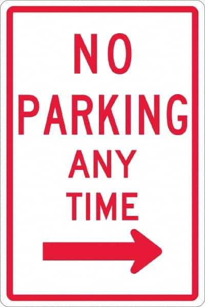 NMC - "No Parking Anytime", "Right Arrow", 12" Wide x 18" High, Aluminum No Parking & Tow Away Signs - 0.063" Thick, Red on White, Rectangle, Post Mount - A1 Tooling