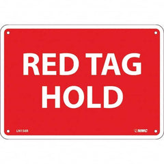 NMC - "Red Tag Hold", 7" Long x 10" Wide, Rigid Plastic Safety Sign - Rectangular, Use for Workplace/Safety - A1 Tooling