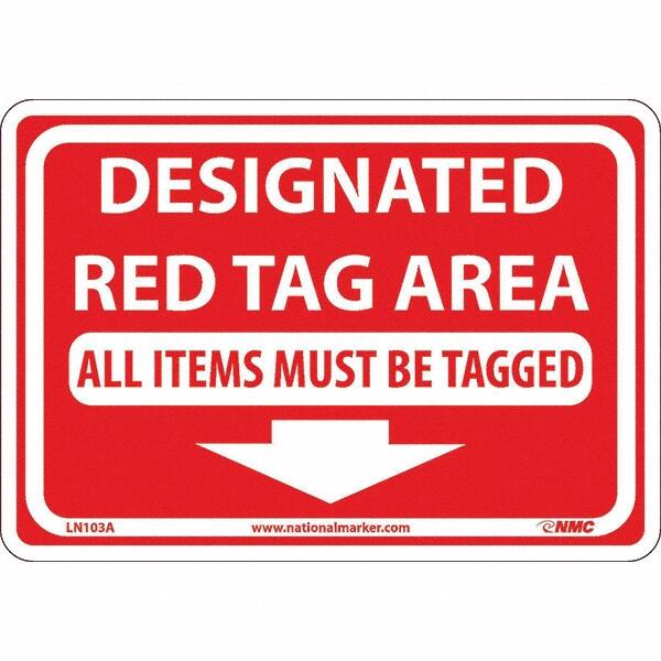 NMC - "Designated Red Tag Area All Items Must Be Tagged", 7" Long x 10" Wide, Aluminum Safety Sign - Rectangular, Use for Workplace/Safety - A1 Tooling