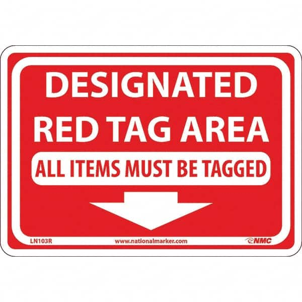 NMC - "Designated Red Tag Area All Items Must Be Tagged", 7" Long x 10" Wide, Rigid Plastic Safety Sign - Rectangular, Use for Workplace/Safety - A1 Tooling