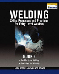 DELMAR CENGAGE Learning - Welding Skills, Processes and Practices for Entry-Level Welders: Book 2 Publication, 2nd Edition - by Jeffus/Bower, Delmar/Cengage Learning, 2009 - A1 Tooling