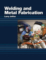 DELMAR CENGAGE Learning - Welding and Metal Fabrication, 1st Edition - Welding Reference, 800 Pages, Hardcover, Delmar/Cengage Learning, 2011 - A1 Tooling