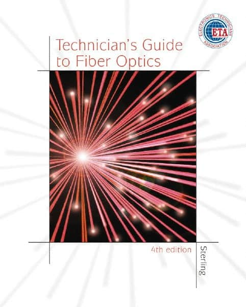 DELMAR CENGAGE Learning - Technician's Guide to Fiber Optics, 4th Edition - Telecommunications Reference, 384 Pages, Hardcover, Delmar/Cengage Learning, 2003 - A1 Tooling