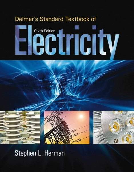 DELMAR CENGAGE Learning - Delmar's Standard Textbook of Electricity Publication, 6th Edition - by Herman, Delmar/Cengage Learning - A1 Tooling