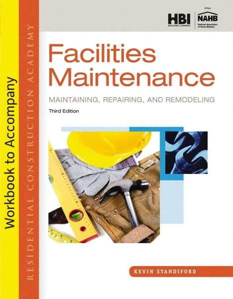 DELMAR CENGAGE Learning - Workbook for Residential Construction Academy: Facilities Maintenance: Maintaining, Repairing, and Remodeling Publication, 3rd Edition - by Standiford, Delmar/Cengage Learning, 2013 - A1 Tooling