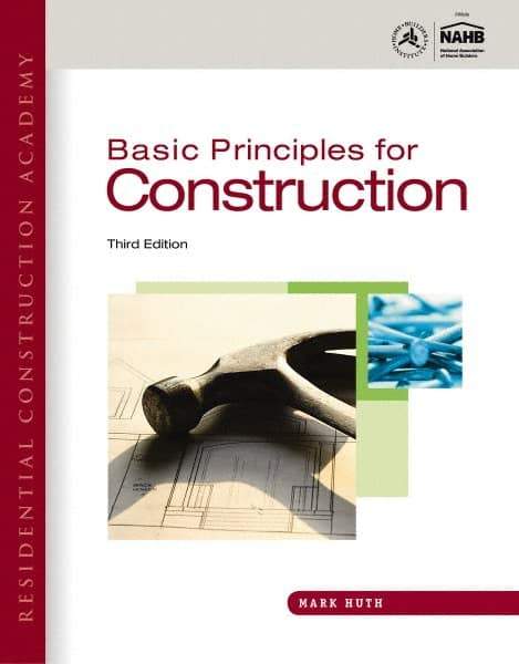 DELMAR CENGAGE Learning - Residential Construction Academy: Basic Principles for Construction Publication, 3rd Edition - by Huth, Delmar/Cengage Learning, 2011 - A1 Tooling