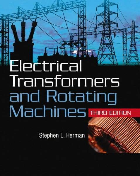 DELMAR CENGAGE Learning - Electrical Transformers and Rotating Machines Publication, 3rd Edition - by Herman, Delmar/Cengage Learning, 2011 - A1 Tooling