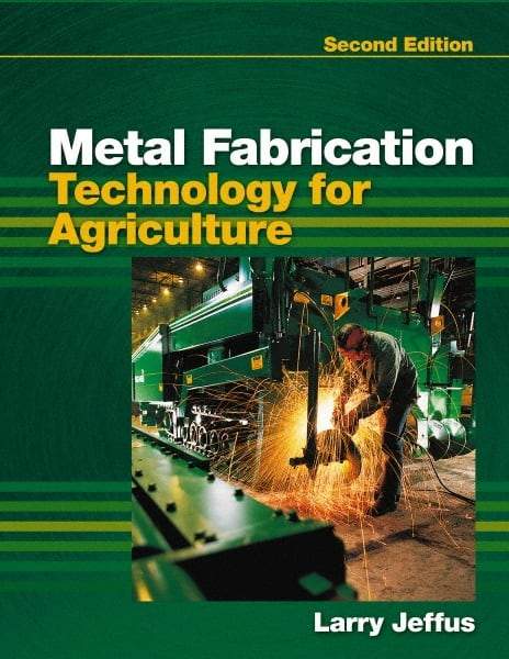 DELMAR CENGAGE Learning - Metal Fabrication Technology for Agriculture, 2nd Edition - Fabrication Book Reference, Delmar/Cengage Learning, 2010 - A1 Tooling