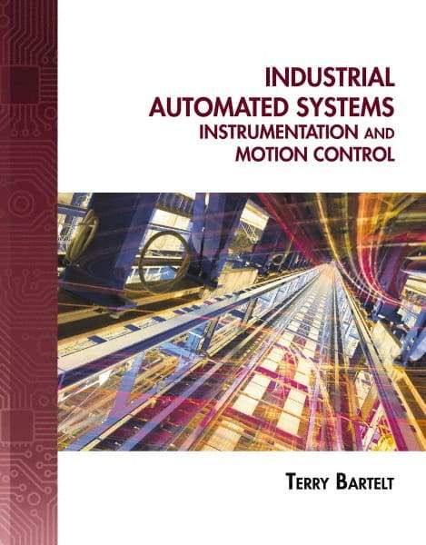 DELMAR CENGAGE Learning - Industrial Automated Systems: Instrumentation and Motion Control, 1st Edition - Industrial Automated Systems Reference, 720 Pages, Delmar/Cengage Learning, 2010 - A1 Tooling