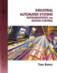 DELMAR CENGAGE Learning - Industrial Automated Systems: Instrumentation and Motion Control, 1st Edition - Industrial Automated Systems Reference, 720 Pages, Delmar/Cengage Learning, 2010 - A1 Tooling