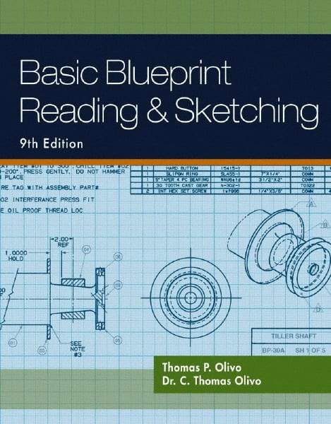 DELMAR CENGAGE Learning - Basic Blueprint Reading and Sketching, 9th Edition - Blueprint Reading Reference, 320 Pages, Delmar/Cengage Learning, 2010 - A1 Tooling