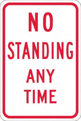 NMC - "No Standing Anytime", 12" Wide x 18" High, Aluminum Warning & Safety Reminder Signs - 0.08" Thick, Red on White, High Intensity Reflectivity, Rectangle, Post Mount - A1 Tooling