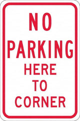 NMC - "No Parking Here To Corner", 12" Wide x 18" High, Aluminum No Parking & Tow Away Signs - 0.08" Thick, Red on White, High Intensity Reflectivity, Rectangle, Post Mount - A1 Tooling