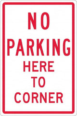 NMC - "No Parking Here To Corner", 12" Wide x 18" High, Aluminum No Parking & Tow Away Signs - 0.063" Thick, Red on White, Rectangle, Post Mount - A1 Tooling