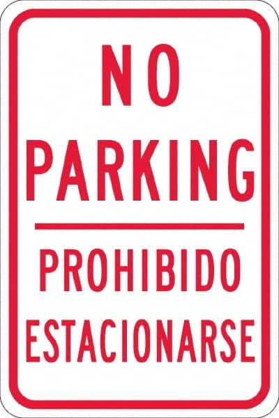 NMC - "No Parking Prohibido Estacionarse", 12" Wide x 18" High, Aluminum No Parking & Tow Away Signs - 0.08" Thick, Red on White, High Intensity Reflectivity, Rectangle, Post Mount - A1 Tooling