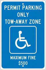 NMC - "Permit Parking Only Tow-Away Zone Maximum Fine $500", "Handicap Symbol", 12" Wide x 18" High, Aluminum ADA Signs - 0.063" Thick, White on Blue, Rectangle, Post Mount - A1 Tooling