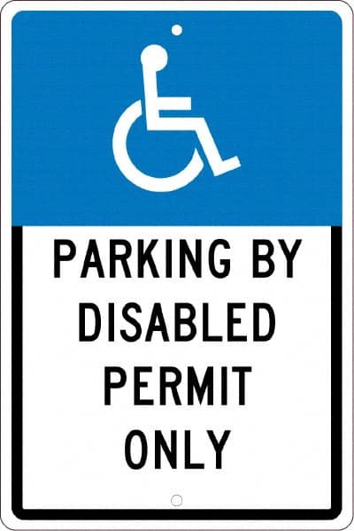 NMC - "Parking By Disabled Permit Only", "Handicap Symbol", 12" Wide x 18" High, Aluminum ADA Signs - 0.063" Thick, White on Blue, Rectangle, Post Mount - A1 Tooling