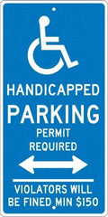 NMC - "Handicapped Parking Permit Required Violators Will Be Fined Min $150", "Handicap Symbol", 12" Wide x 24" High, Aluminum ADA Signs - 0.063" Thick, White on Blue, Rectangle, Post Mount - A1 Tooling