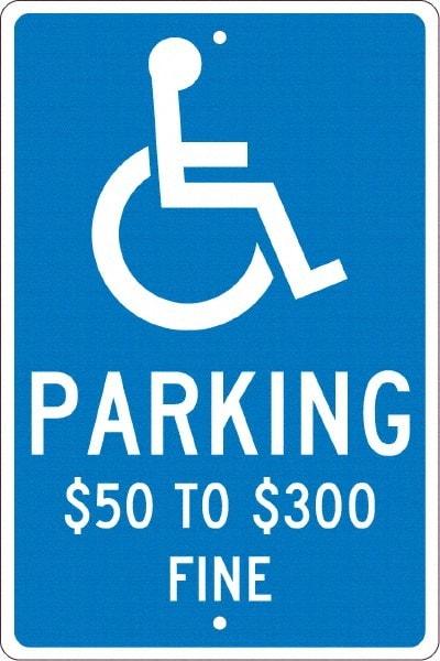 NMC - "Parking $50 To $300 Fine", "Handicap Symbol", 12" Wide x 18" High, Aluminum ADA Signs - 0.063" Thick, White on Blue, Rectangle, Post Mount - A1 Tooling