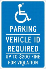 NMC - "Parking Vehicle Id Required Up To $200 Fine For Violation", "Handicap Symbol", 12" Wide x 18" High, Aluminum ADA Signs - 0.063" Thick, White on Blue, Rectangle, Post Mount - A1 Tooling