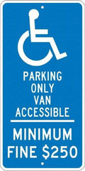 NMC - "Handicap Parking Only Van Accessible Minimum Fine $250", "Handicap Symbol", 12" Wide x 24" High, Aluminum Reserved Parking Signs - 0.08" Thick, White on Blue, Engineer Grade Reflectivity, Rectangle, Post Mount - A1 Tooling