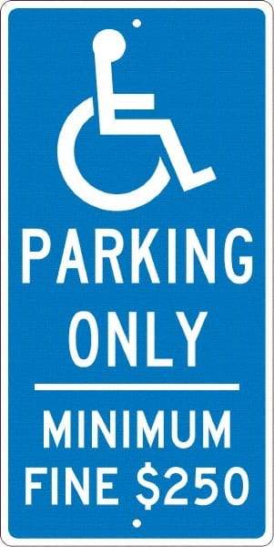 NMC - "Handicap Parking Only, Minimum Fine $250", "Handicap Symbol", 12" Wide x 24" High, Aluminum Reserved Parking Signs - 0.063" Thick, White on Blue, Rectangle, Post Mount - A1 Tooling