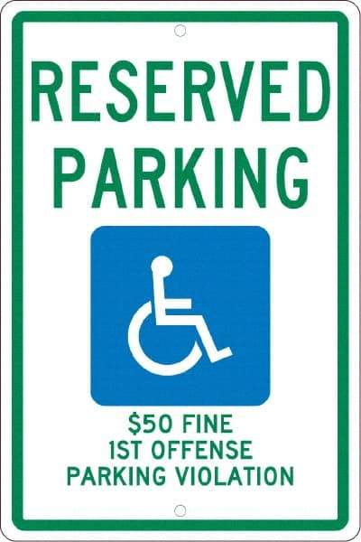 NMC - "Reserved Parking $50 Fine 1st Offense Parking Violation", "Handicap Symbol", 12" Wide x 18" High, Aluminum Reserved Parking Signs - 0.063" Thick, Green & Blue on White, Rectangle, Post Mount - A1 Tooling