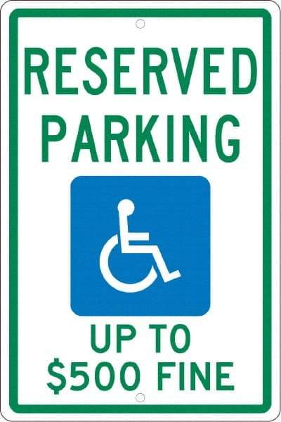 NMC - "Reserved Parking Up To $500 Fine", "Handicap Symbol", 12" Wide x 18" High, Aluminum ADA Signs - 0.063" Thick, Green & Blue on White, Rectangle, Post Mount - A1 Tooling