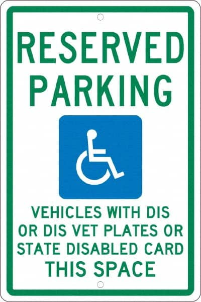 NMC - "Reserved Parking Vehicles With Dis Or Dis Vet Plates Or State Disabled Card This Space", "Handicap Symbol", 12" Wide x 18" High, Aluminum ADA Signs - 0.063" Thick, Green & Blue on White, Rectangle, Post Mount - A1 Tooling