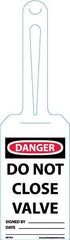 NMC - 11-1/4" High x 3-1/4" Long, DANGER - DO NOT CLOSE VALVE, English Safety & Facility Tag - Tag Header: Danger, 1 Side, White Unrippable Vinyl - A1 Tooling