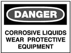 NMC - "Danger - Corrosive Liquids - Wear Protective Equipment", 10" Long x 14" Wide, Aluminum Safety Sign - Rectangle, 0.04" Thick, Use for Accident Prevention - A1 Tooling