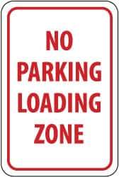 NMC - "No Parking - Loading Zone", 12" Wide x 18" High, Aluminum No Parking & Tow Away Signs - 0.063" Thick, Red on White, Rectangle, Post Mount - A1 Tooling