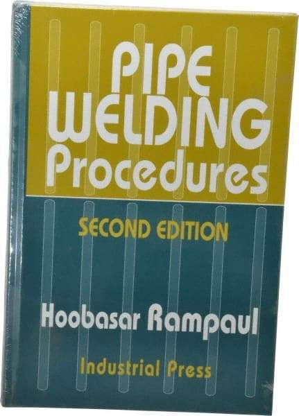 Industrial Press - Pipe Welding Procedures Publication, 2nd Edition - by Hoosbasar Rampaul, Industrial Press, 1973 - A1 Tooling