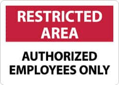 NMC - "Restricted Area - Authorized Employees Only", 10" Long x 14" Wide, Aluminum Safety Sign - Rectangle, 0.04" Thick, Use for Security & Admittance - A1 Tooling