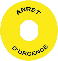 Schneider Electric - Round, Legend Plate - Arret D'Urgence - Yellow Background, Black Letters, 90mm Overall Diameter - A1 Tooling