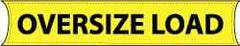 NMC - Oversize Load, 96 Inch Long x 18 Inch High, Safety Banner - Vinyl-Laminated Nylon, English, Printed on 1 Side - A1 Tooling