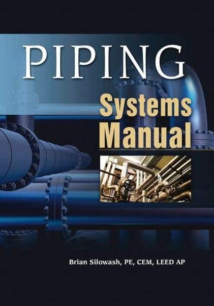 McGraw-Hill - PIPING SYSTEMS MANUAL Handbook, 1st Edition - by Brian Silowash, McGraw-Hill, 2009 - A1 Tooling