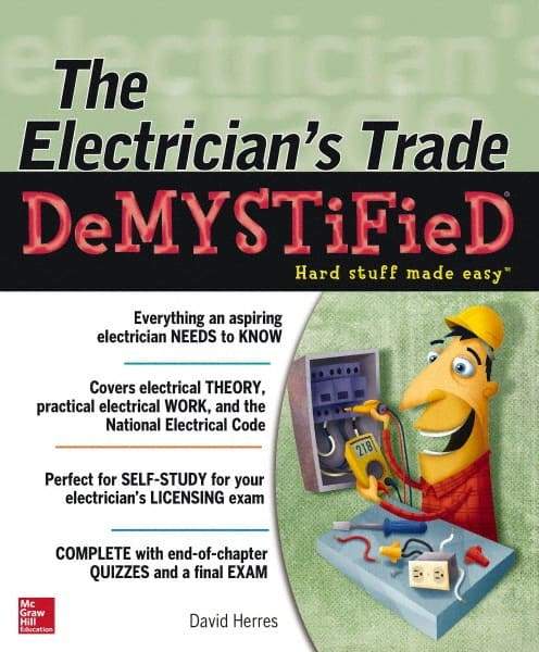 McGraw-Hill - ELECTRICIANS TRADE DEMYSTIFIED Handbook, 1st Edition - by David Herres, McGraw-Hill, 2013 - A1 Tooling