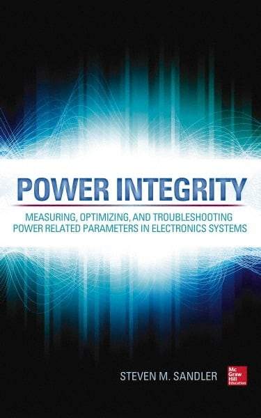 McGraw-Hill - POWER INTEGRITY Handbook, 1st Edition - by Steven Sandler, McGraw-Hill, 2014 - A1 Tooling