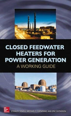 McGraw-Hill - CLOSED FEEDWATER HEATERS FOR POWER GENERATION Handbook, 1st Edition - by Stanley Yokell, Michael Catapano & Eric Svensson, McGraw-Hill, 2014 - A1 Tooling