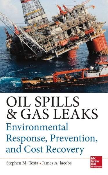 McGraw-Hill - OIL SPILL AND GAS LEAK EMERGENCY RESPONSE AND PREVENTION Handbook, 1st Edition - by Stephen Testa & James Jacobs, McGraw-Hill, 2014 - A1 Tooling