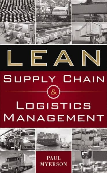 McGraw-Hill - LEAN SUPPLY CHAIN AND LOGISTICS MANAGEMENT Handbook, 1st Edition - by Paul Myerson, McGraw-Hill, 2012 - A1 Tooling