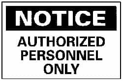 NMC - "Notice - Authorized Personnel Only", 10" Long x 14" Wide, Rigid Plastic Safety Sign - Rectangle, 0.05" Thick, Use for Security & Admittance - A1 Tooling