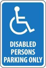 NMC - "Disabled Persons Parking Only", "Handicapped Symbol", 12" Wide x 18" High, Aluminum ADA Signs - 0.063" Thick, White on Blue, Rectangle, Post Mount - A1 Tooling