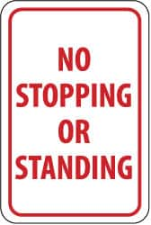 NMC - "No Stopping or Standing", 12" Wide x 18" High, Aluminum Parking Lot Traffic Signs - 0.063" Thick, Red on White, Rectangle, Post Mount - A1 Tooling