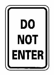 NMC - "Do Not Enter", 12" Wide x 18" High, Aluminum Parking Lot Traffic Signs - 0.063" Thick, Black on White, Rectangle, Post Mount - A1 Tooling