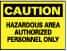 NMC - "Caution - Hazardous Area - Authorized Personnel Only", 10" Long x 14" Wide, Rigid Plastic Safety Sign - Rectangle, 0.05" Thick, Use for Security & Admittance - A1 Tooling