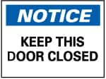 NMC - "Notice - Keep This Door Closed", 10" Long x 14" Wide, Fiberglass Safety Sign - Rectangle, 0.09" Thick, Use for Accident Prevention - A1 Tooling