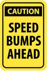 NMC - "Caution - Speed Bumps Ahead", 12" Wide x 18" High, Aluminum Traffic Control Signs - 0.08" Thick, Black on Yellow, High Intensity Reflectivity, Rectangle, Post Mount - A1 Tooling